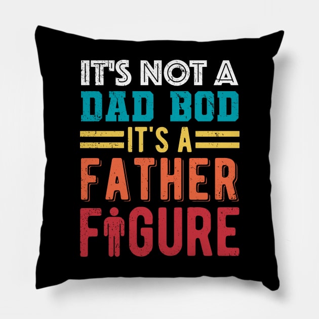 It's Not A Dad Bod It's A Father Figure Pillow by Wasabi Snake