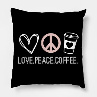 Love. Peace. Coffee. Pillow