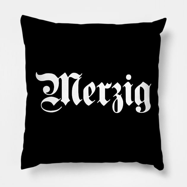 Merzig written with gothic font Pillow by Happy Citizen