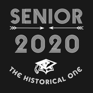 Senior 2020 the historical one class T-Shirt