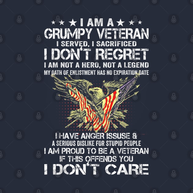 I Am A Grumpy Old Veteran I Served I Sacrificed Gift by Christyn Evans