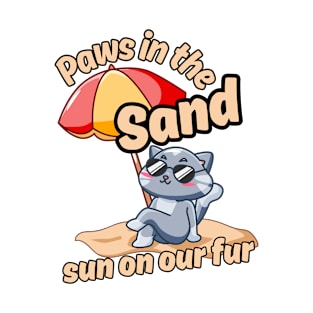 Paws in the sand, sun on our fur cat and beach lovers T-Shirt