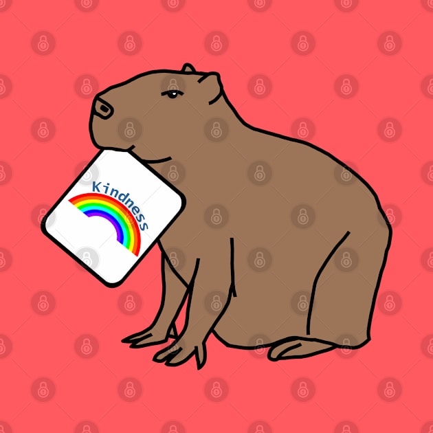 Capybara with Kindness Rainbow Sign Positivity by ellenhenryart