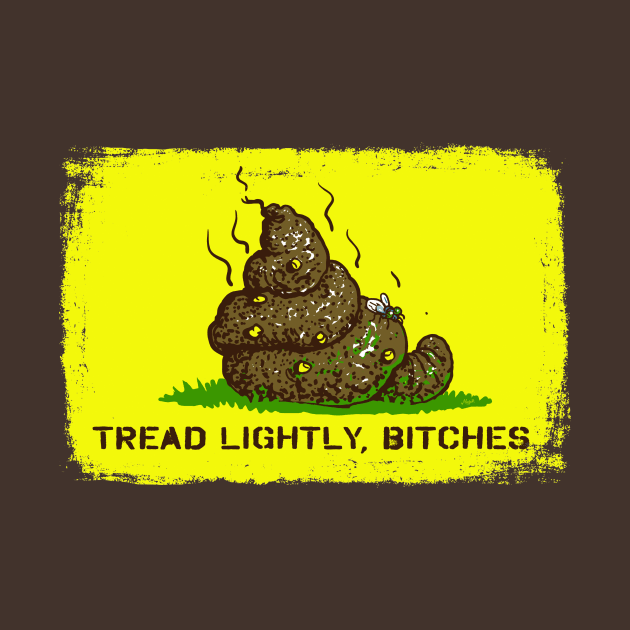 Tread Lightly, Bitches by Mudge