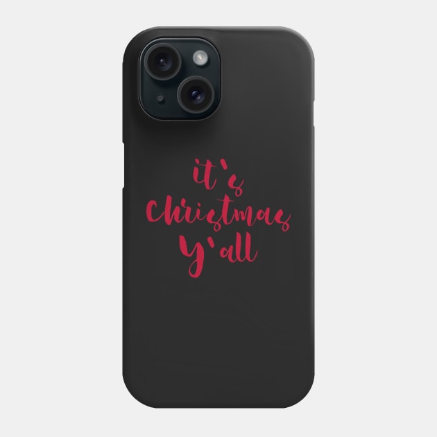 Funny It's Christmas Y'all Gift Phone Case by Evoke Collective