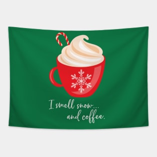 I smell snow and coffee. Tapestry