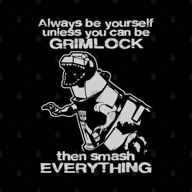 ALWAYS BE GRIMLOCK by KERZILLA