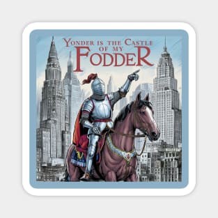 Yonder is the Castle of my Fodder Magnet