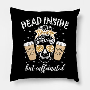 Skull Dead Inside But Caffeinated Skeleton Messy Bun Leopard Pillow