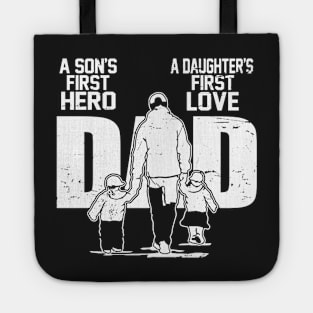 Dad a Sons First Hero Daughters First Love Father's Day Tote