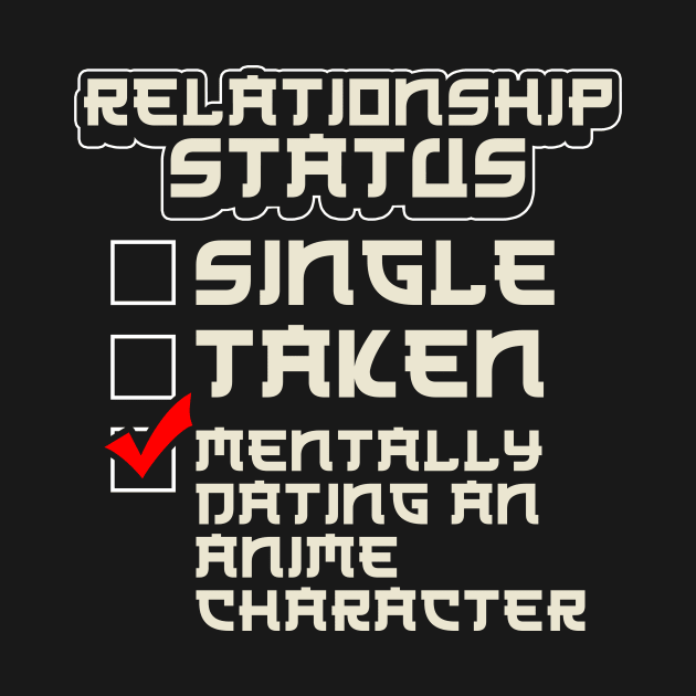 Relationship Status: Dating An Anime Character by theperfectpresents