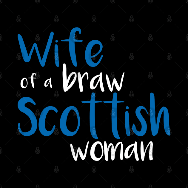 Wife of a braw Scottish woman slogan text by MacPean