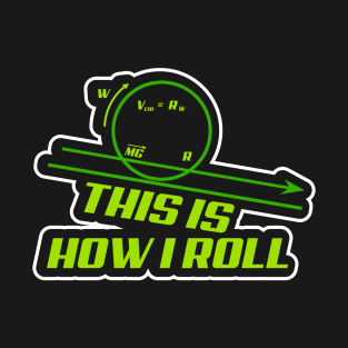 This Is How I Roll Physics T-Shirt