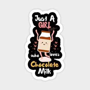Just A Girl Who Loves Chocolate Milk Magnet