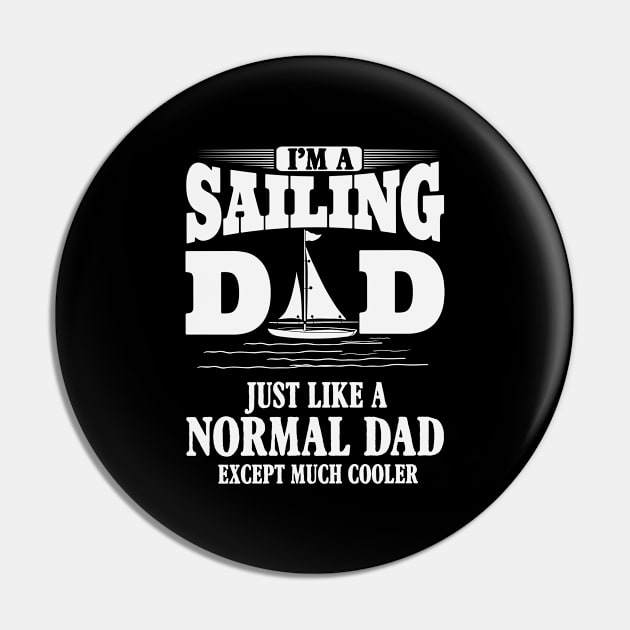 I'm A Sailing Dad Pin by ryanjaycruz