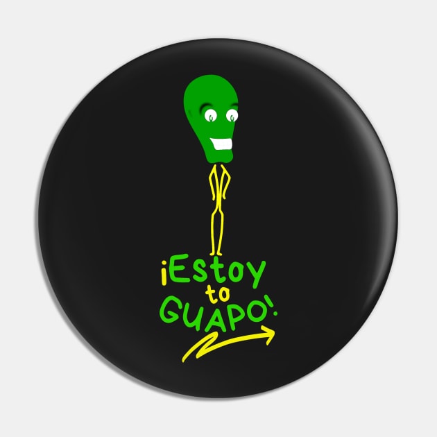 Funny green martian very proud of himself. Funny phrase in Spanish: I'm so handsome!. Popular expression in Spanish. Pin by Rebeldía Pura