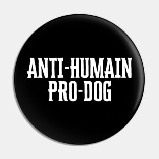 Dave Portnoy Anti Human Pro Dog Shirt Pin