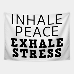 Inhale Peace Exhale Stress Tapestry