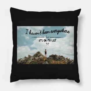 I haven&#39;t been everywhere landscape photography typography Pillow