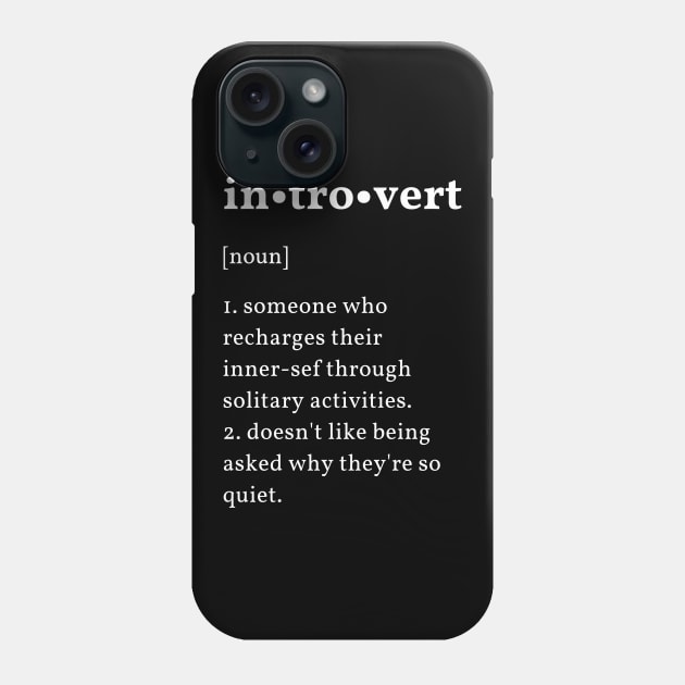 Introvert definition (white text) Phone Case by MediocreStore