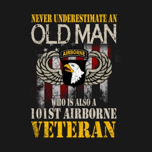 Never Undertimate An Old Man 101st Airborne Division Veteran  Mens T-Shirt