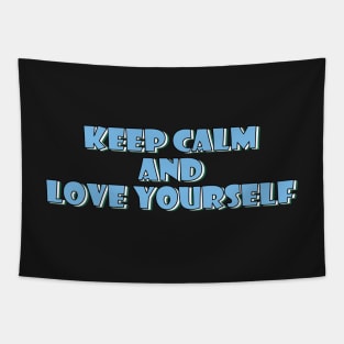 Keep calm and love yourself. Tapestry