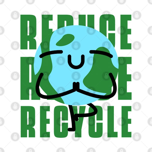 Reduce Reuse Recycle Earth Day by PunManArmy