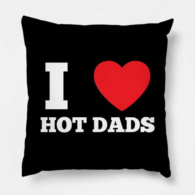 I Love Heart Hot Dads Pillow by BobaPenguin