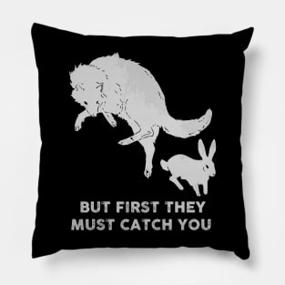 But first they must catch you (watership down) Pillow