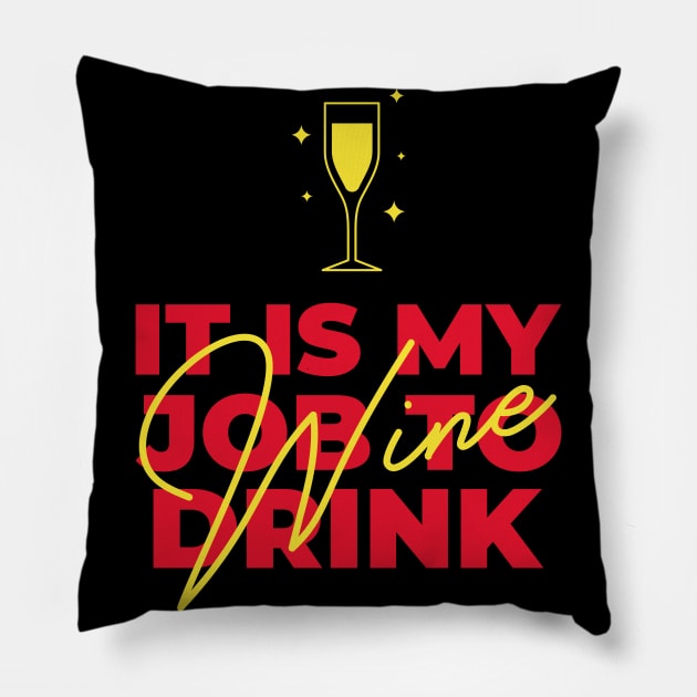 It Is My Job To Drink Wine, Funny Sommelier Pillow by ILT87