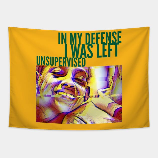 In My Defense, I was left Unsupervised Tapestry by PersianFMts