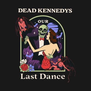 Our Last Dance Dead T-Shirt