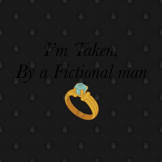 I’m Taken by a Fictional man. by clownshop