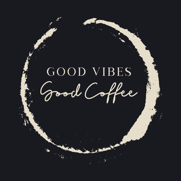 Good Vibes Good Coffee by Lasso Print