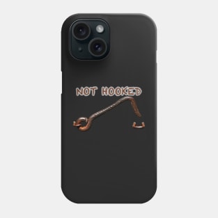 NOT HOOKED Phone Case
