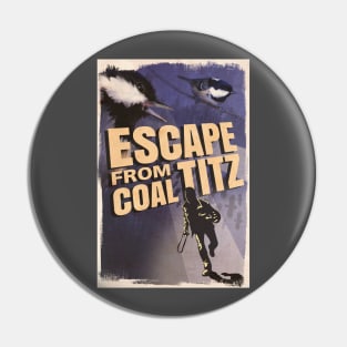 Escape From Coal Titz Pin