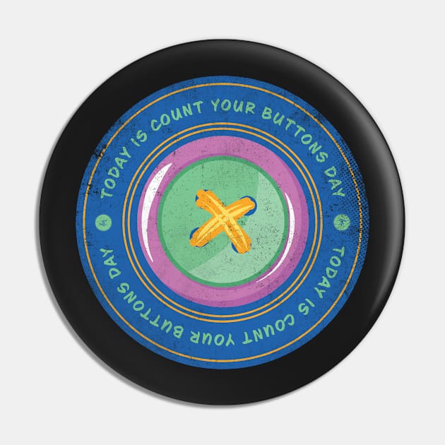 Today is Count Your Buttons Day Badge Pin by lvrdesign