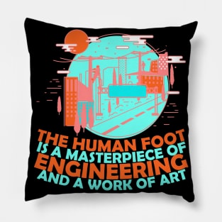 Funny Engenieer Quots: The Human Foot Is a Masterpiece Of Engineering And A Work Of Art Funny Sarcastic Joke Humor Engineer Pillow