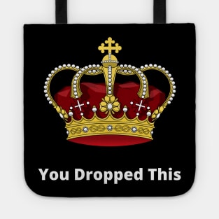 You Dropped This (TikTok Inspired Tee) Tote