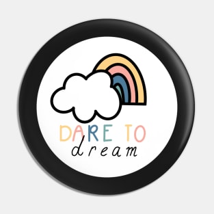 Dare to dream desing Pin