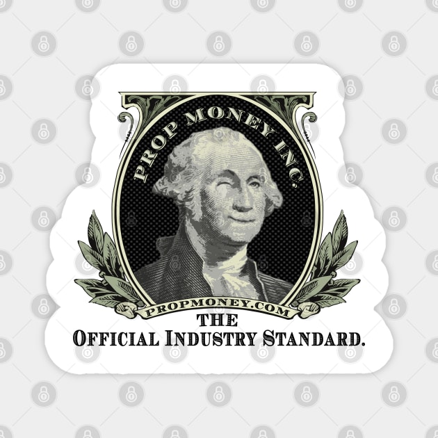 Prop Money Inc. The Official Industry Standard.
