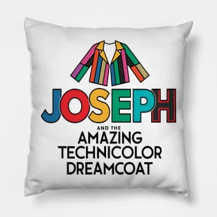 Joseph and the amazing technicolor dreamcoat Pillow