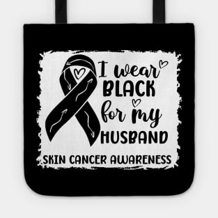 I Wear Black For My Husband Skin Cancer Awareness Tote