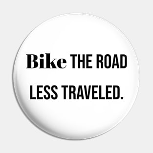 Bike the road less traveled. Pin