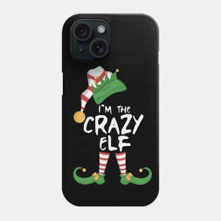 I'm The Crazy Elf Phone Case