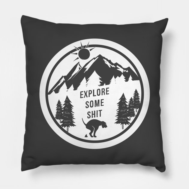 Explore Some Shit Pillow by kimmieshops