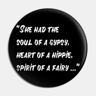 She Had the soul of a gypsy Pin