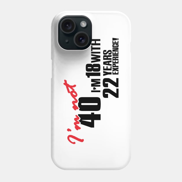 I'm not 40 Phone Case by nektarinchen