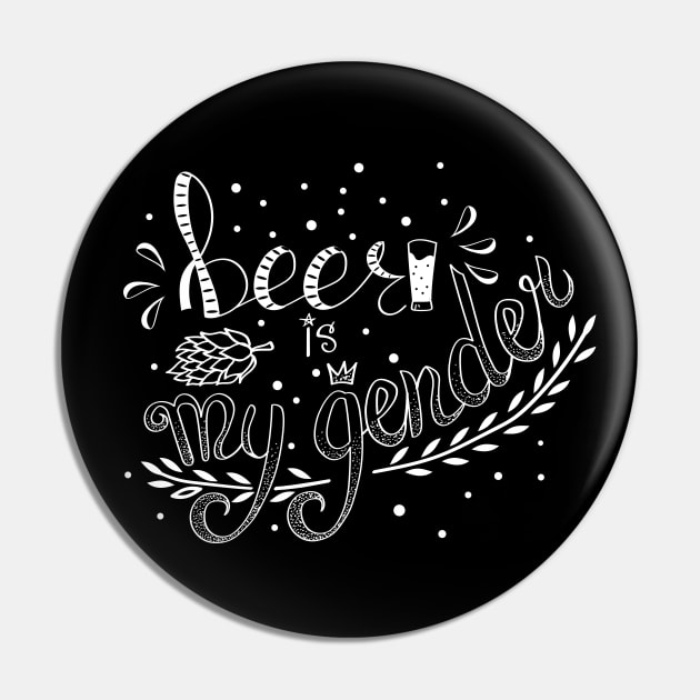 Beer is my gender - lettering Pin by Agras