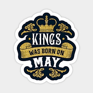 Kings was born in may Magnet